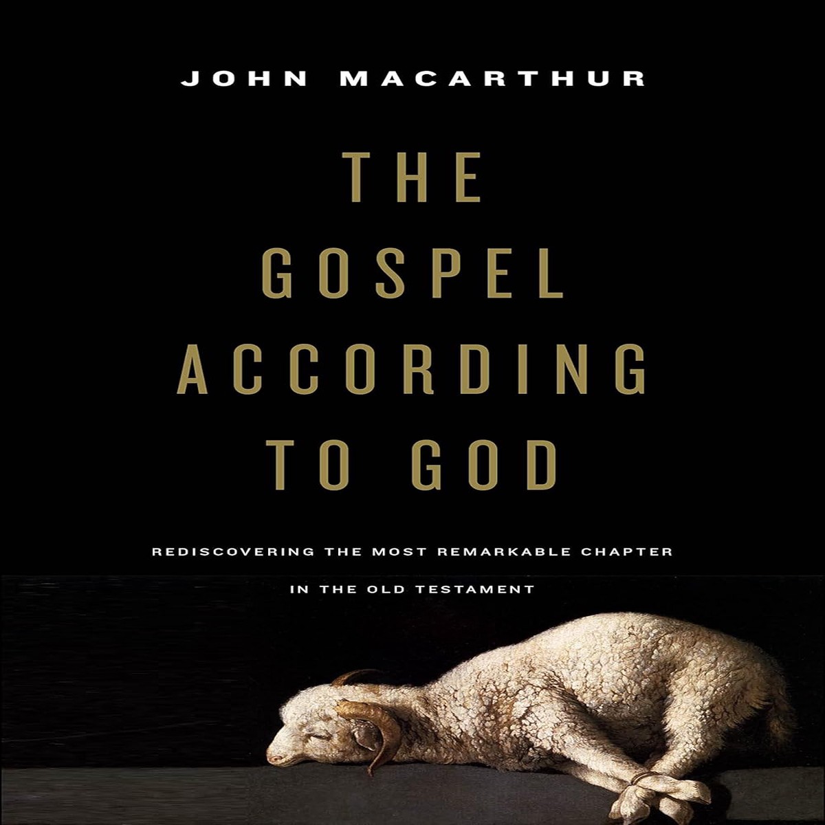 Gospel According to God: Rediscovering the Most Remarkable Chapter in the Old Testament
