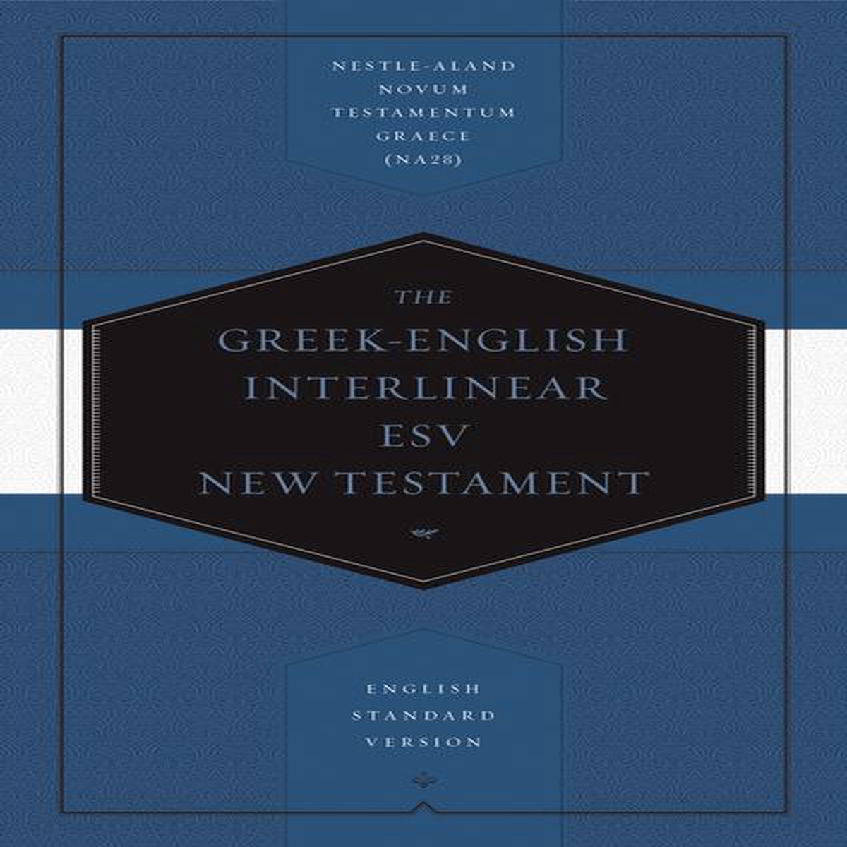 Greek-English Interlinear ESV New Testament: Nestle-Aland Novum Testamentum Graece (NA28)