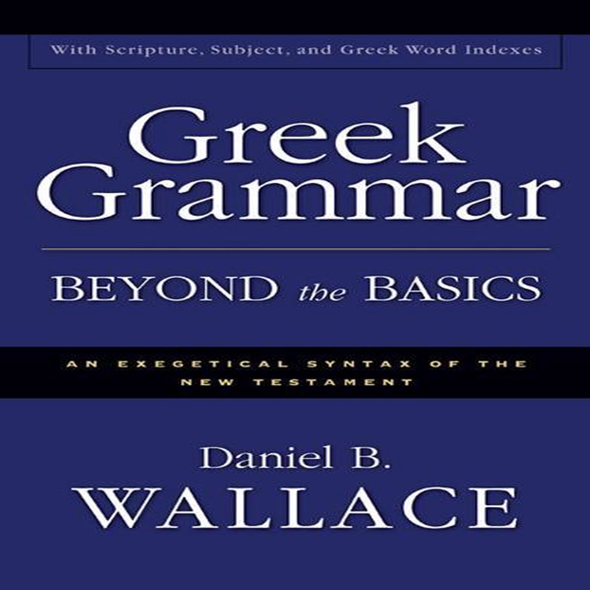 Greek Grammar Beyond the Basics