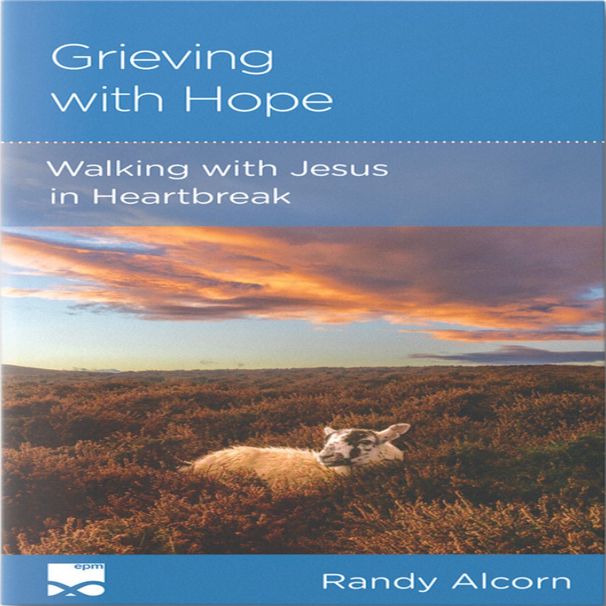 Grieving with Hope: Walking with Jesus in Heartbreak