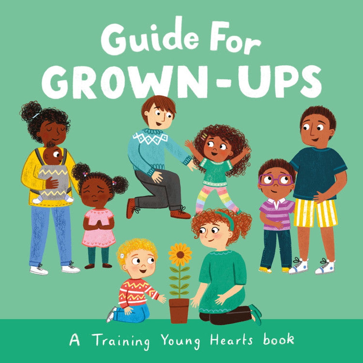 Guide for Grown-Ups: A Training Young Hearts Book