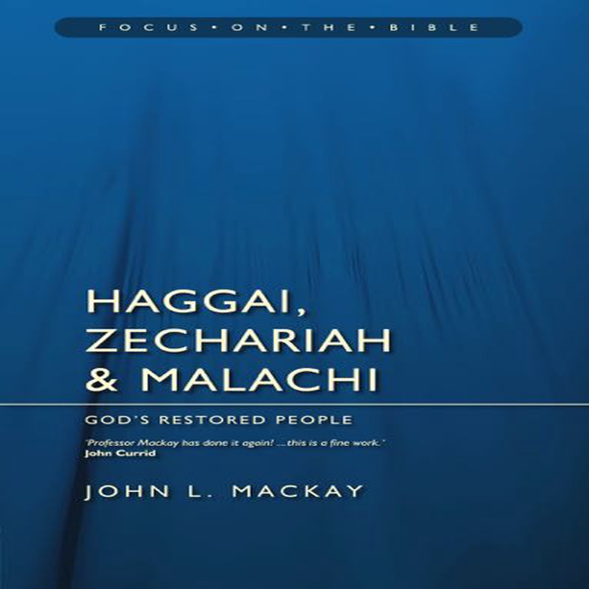 Haggai, Zechariah and Malachi (Focus on the Bible)