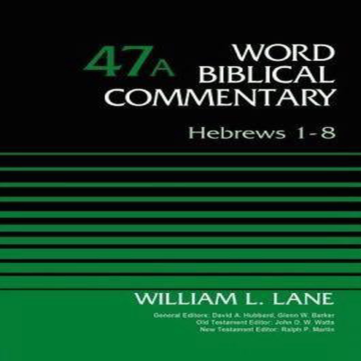 Hebrews 1-8, Volume 47a (Word Biblical Commentary)