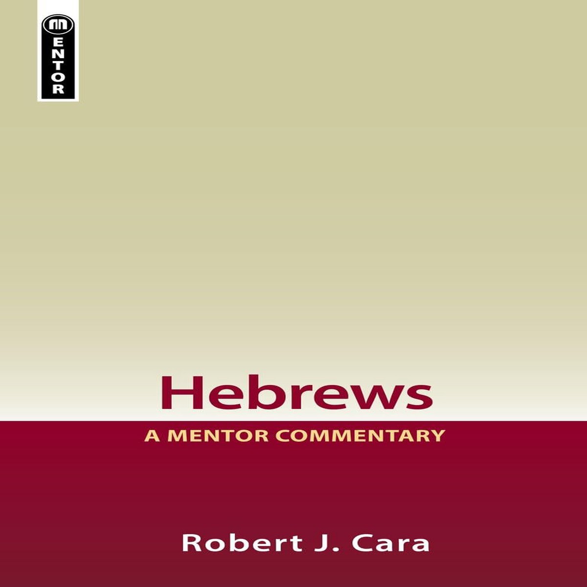Hebrews: A Mentor Commentary (Mentor Commentary)