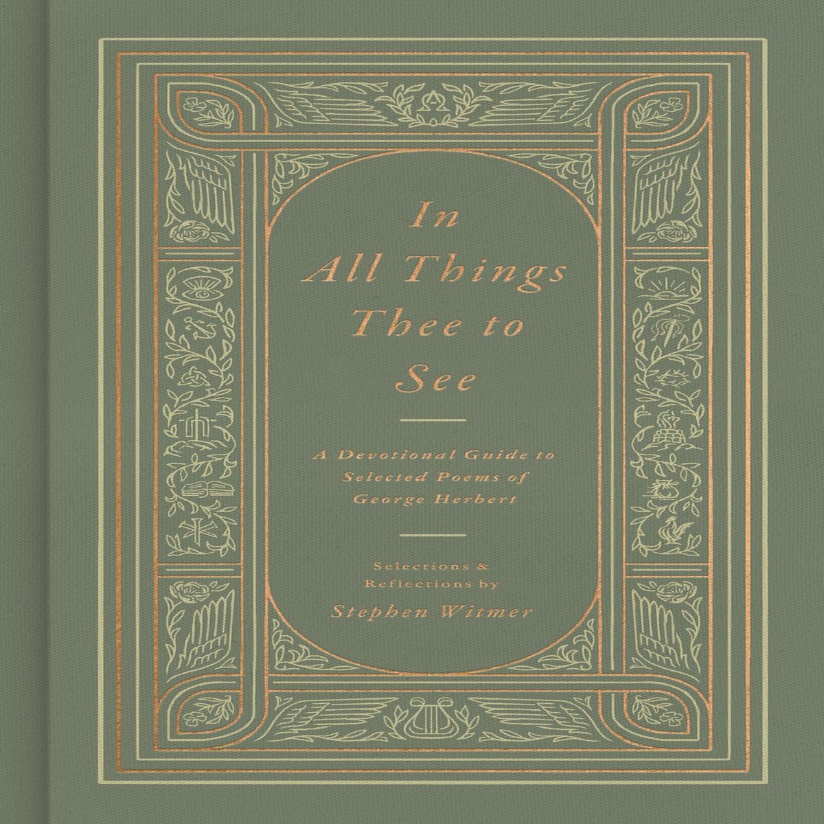 In All Things Thee to See: A Devotional Guide to Selected Poems of George Herbert