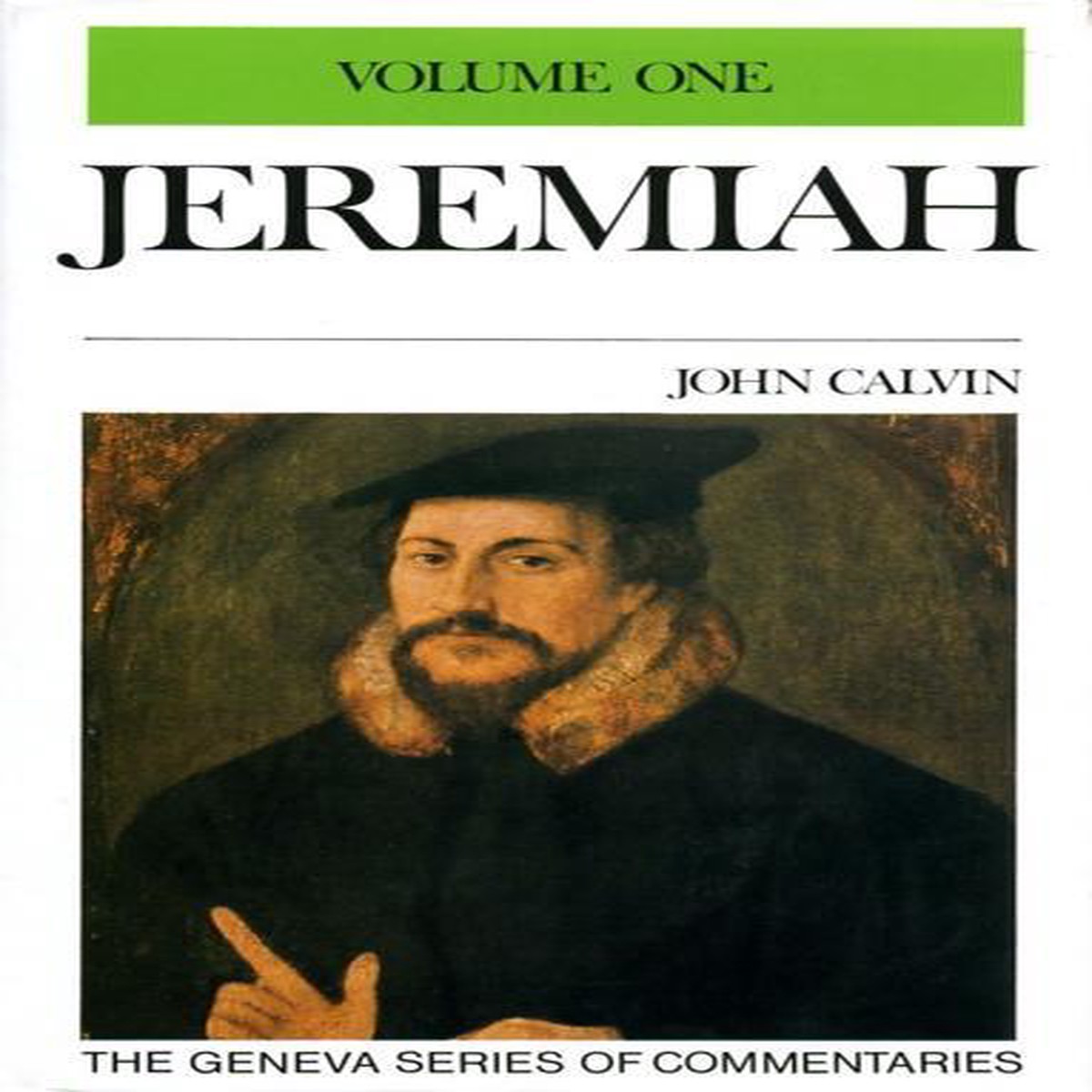 Jeremiah 1- 9, Vol. 1 (Geneva Commentaries)