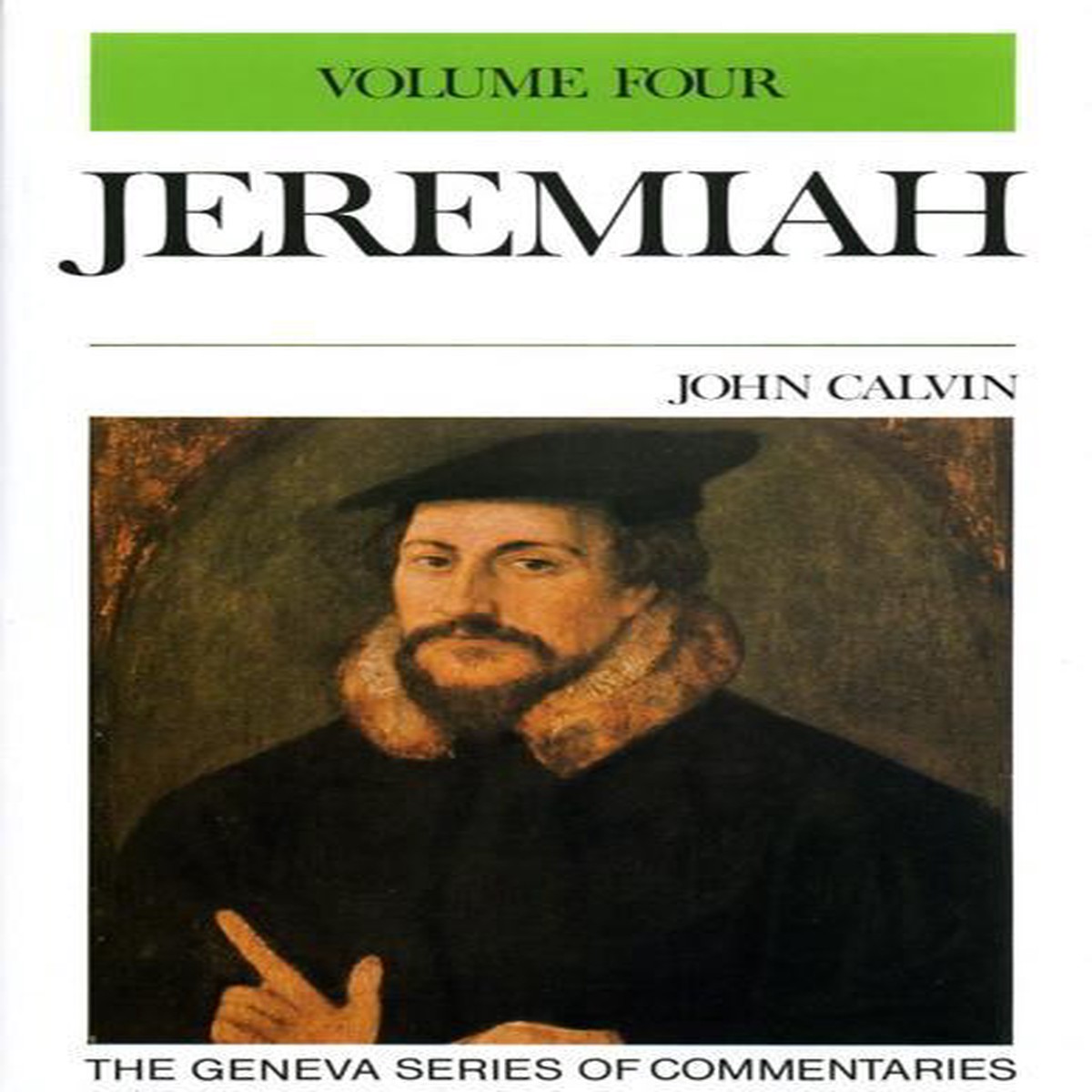 Jeremiah 30-47, Vol. 4 (Geneva Commentaries)