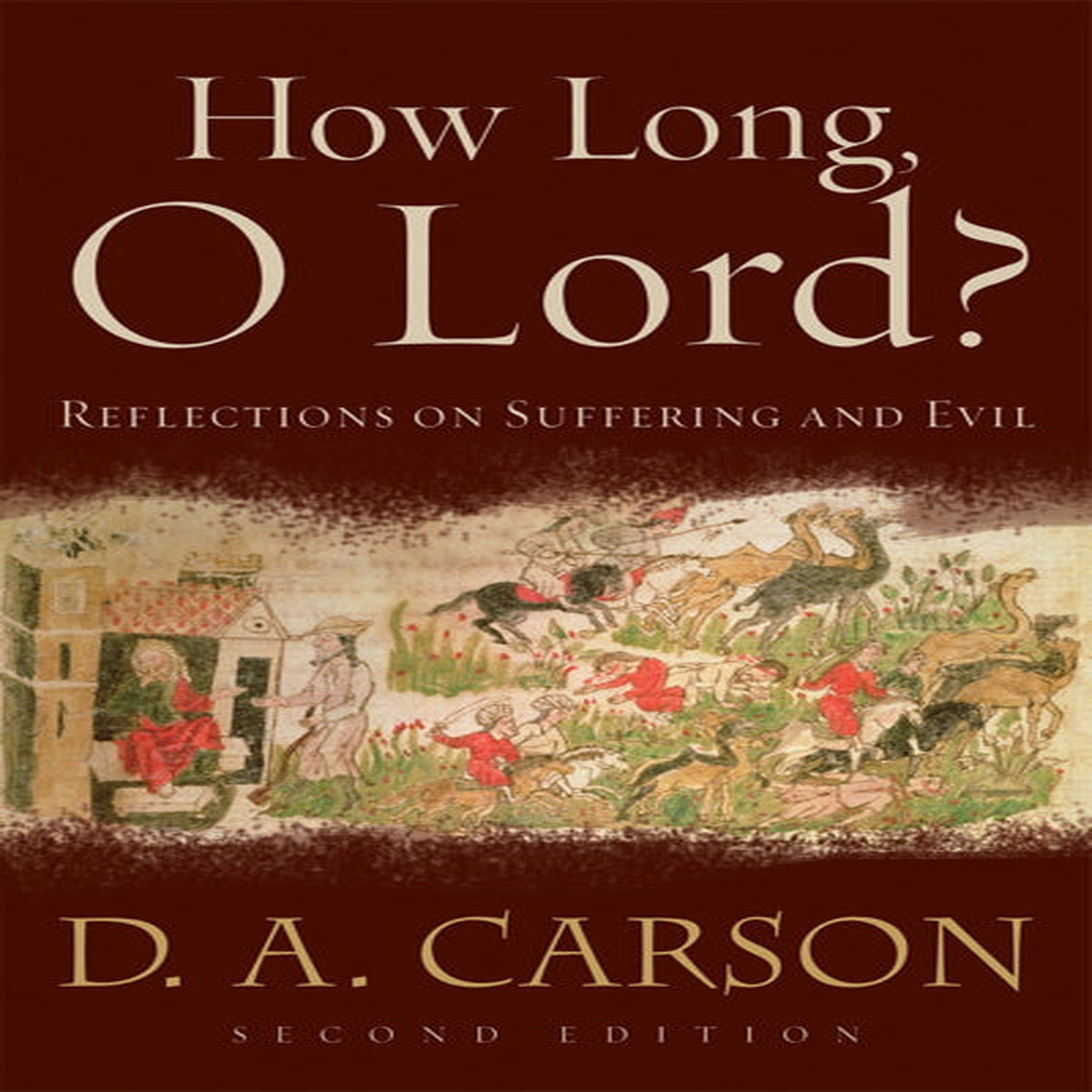 How Long, O Lord? Reflections on Suffering and Evil (2nd ed.)