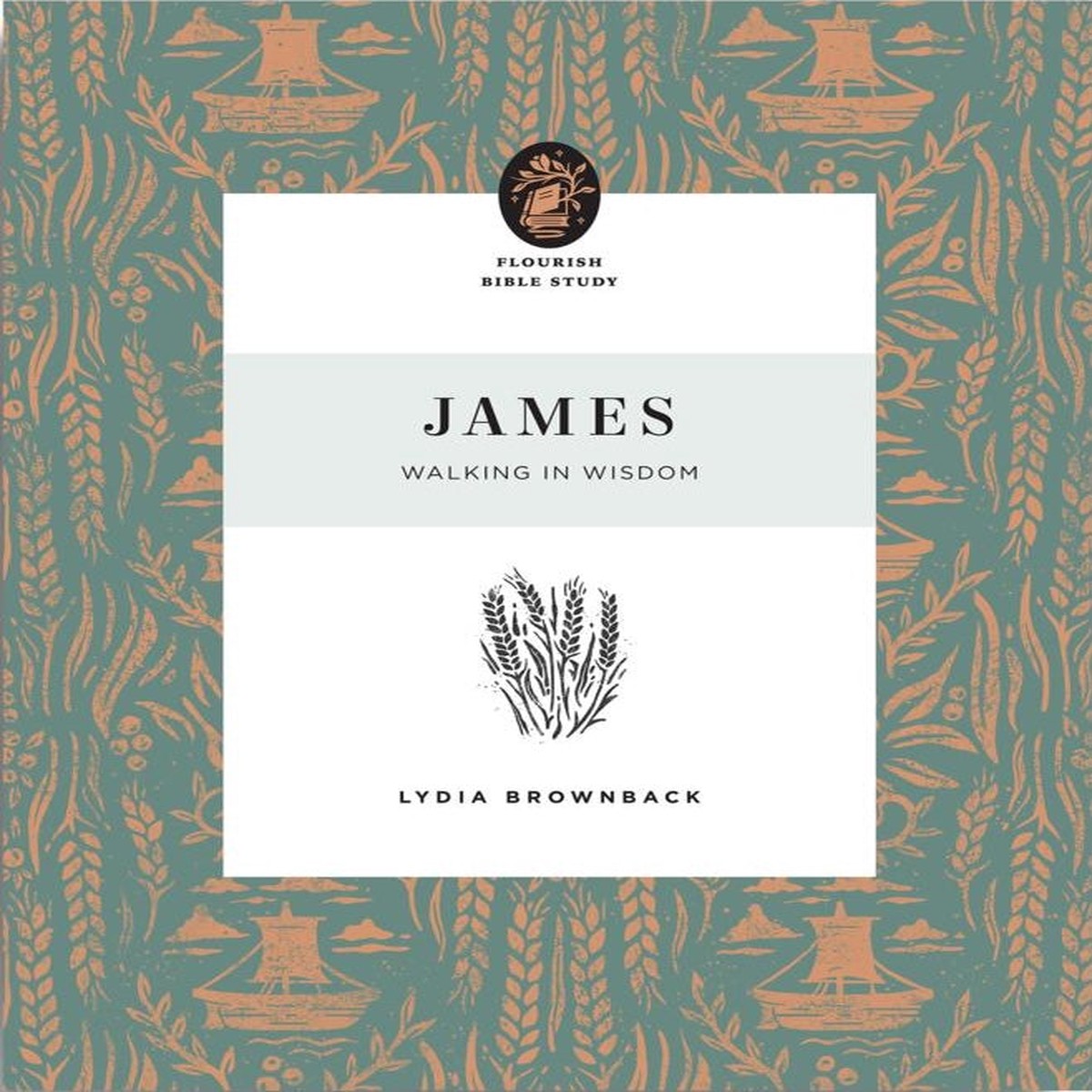 James: Walking in Wisdom (Flourish Bible Study)