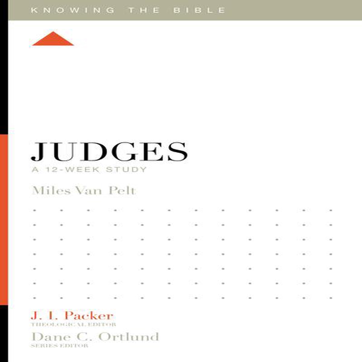 Judges: A 12-Week Study (Knowing the Bible)