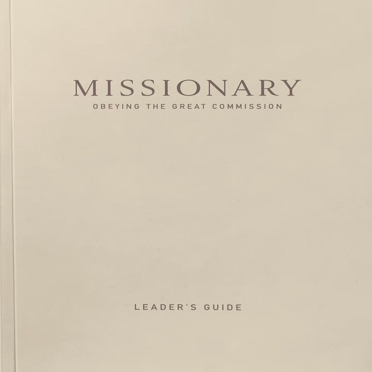 Leaders Guide for Missionary: Obeying the Great Commission