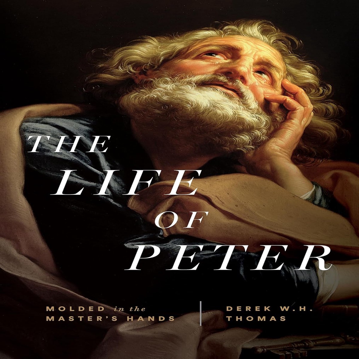 Life of Peter: Molded in the Master's Hands