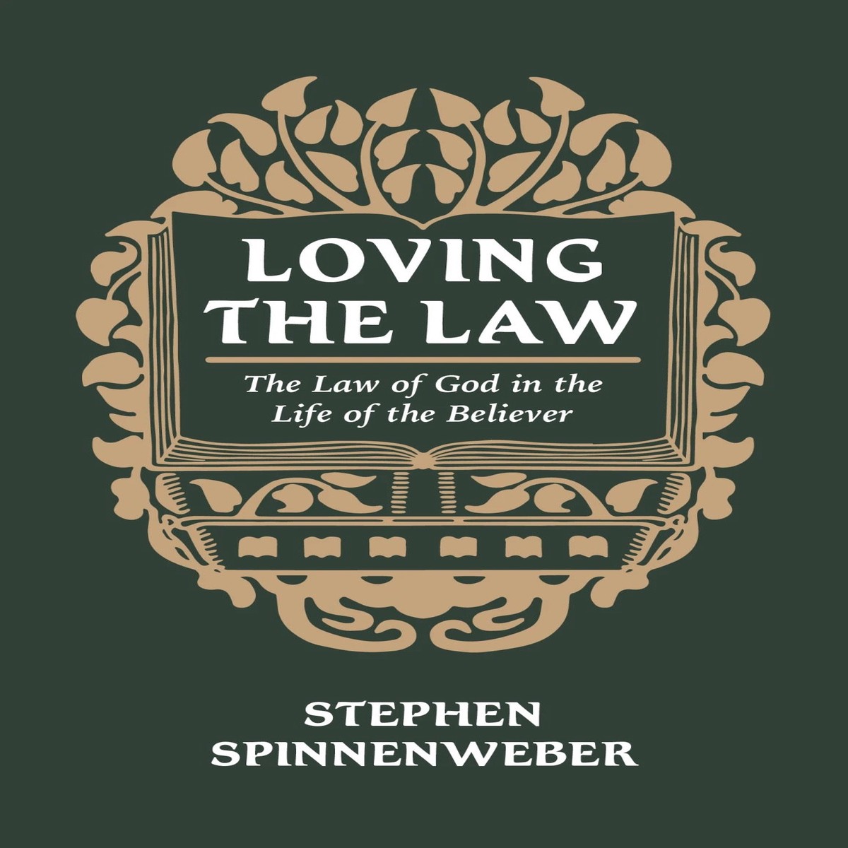 Loving the Law: The Law of God in the Life of the Believer