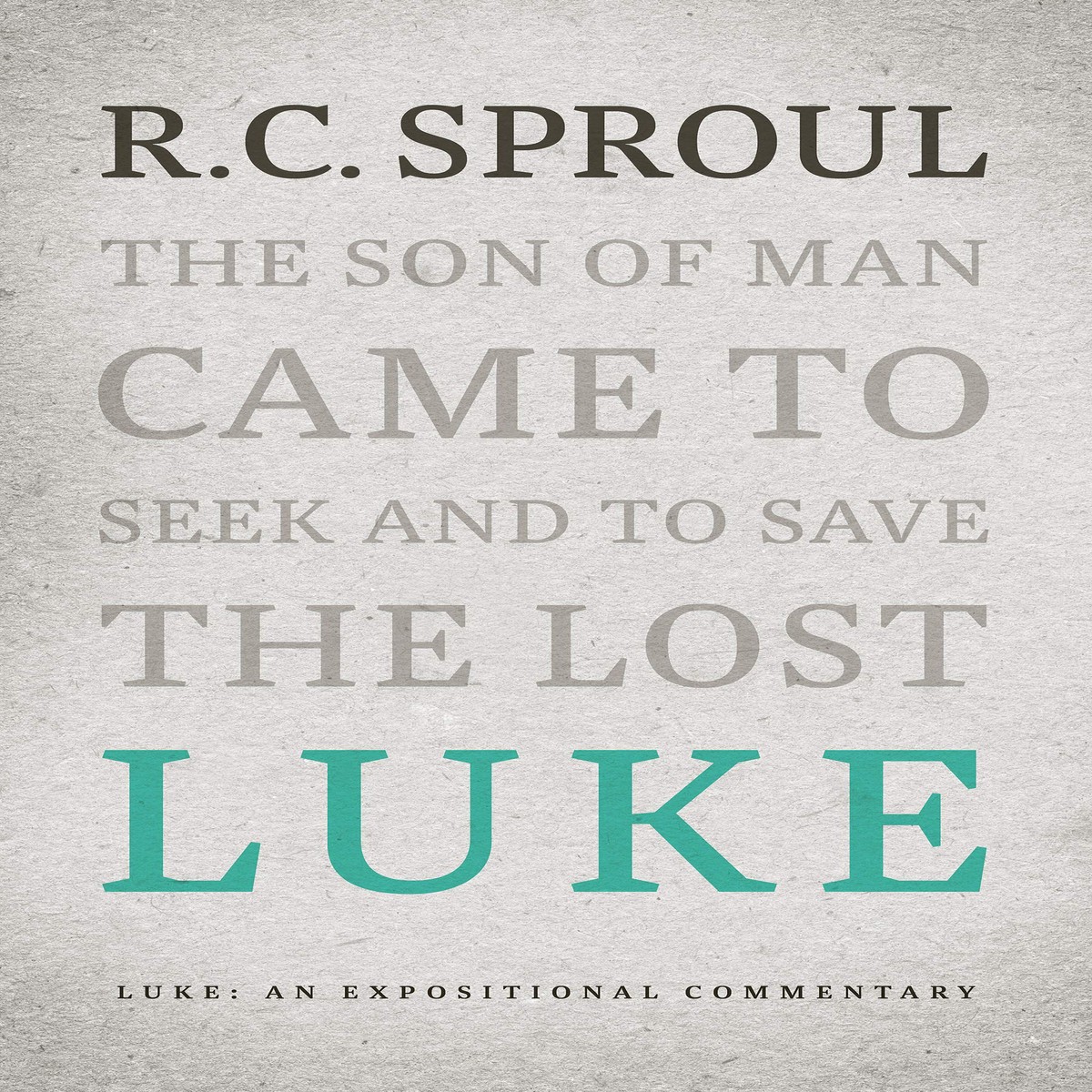 Luke: An Expositional Commentary (Expositional Commentary)