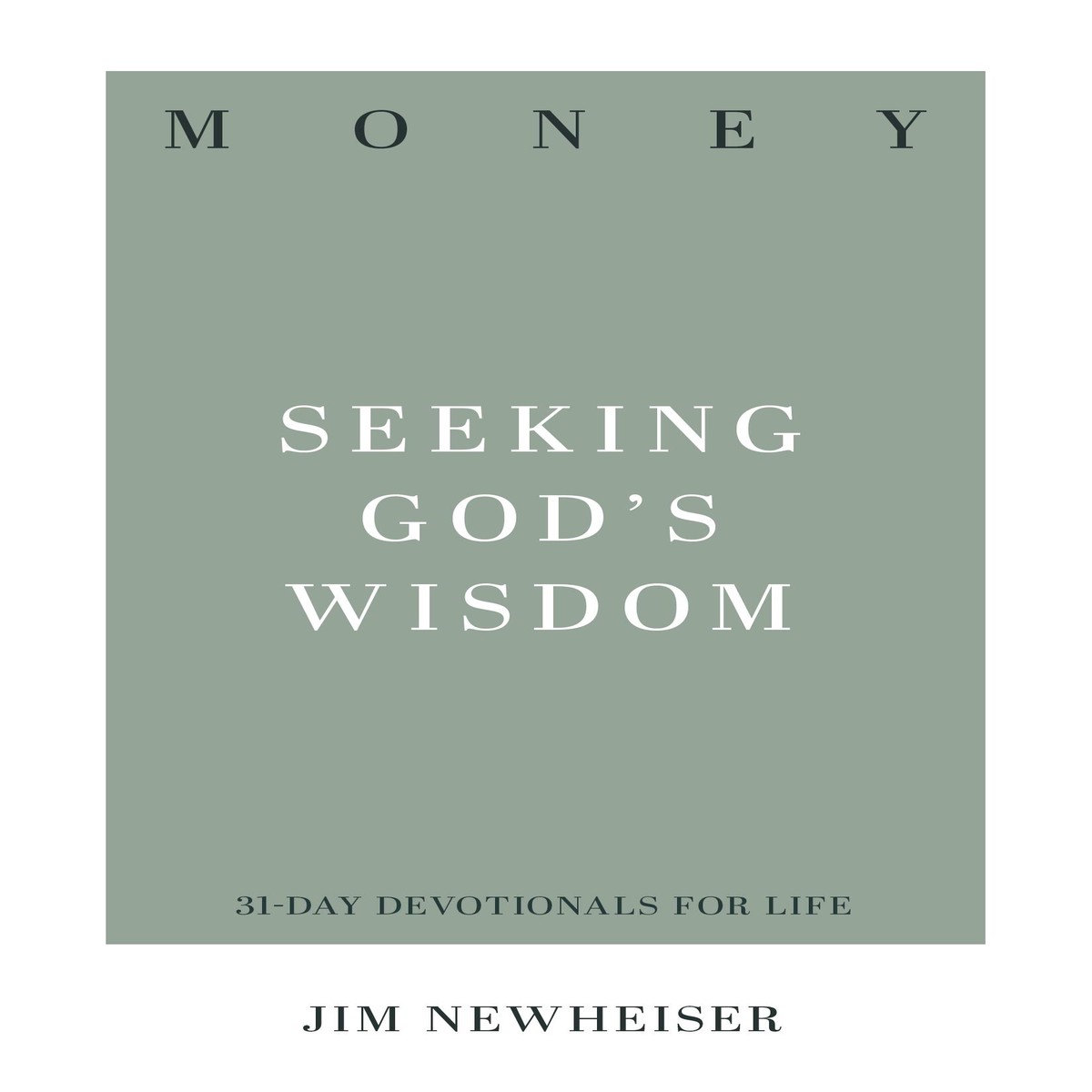 Money: Seeking God's Wisdom (31-Day Devotionals for Life)