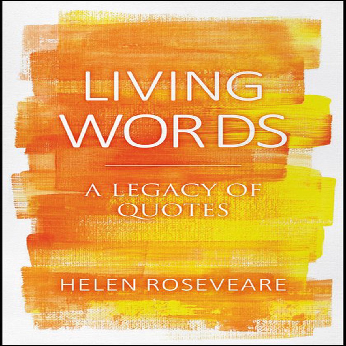 Living Words: A Legacy of Quotes (Revised)