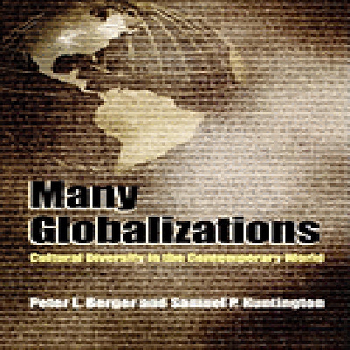 Many Globalizations: Cultural Diversity in the Contemporary World