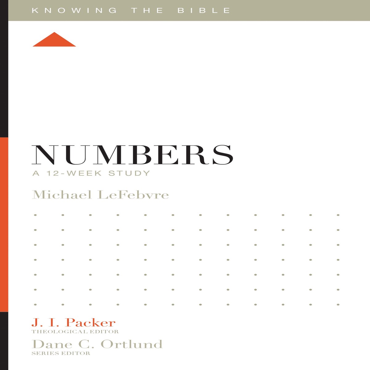 Numbers: A 12-Week Study (Knowing the Bible)