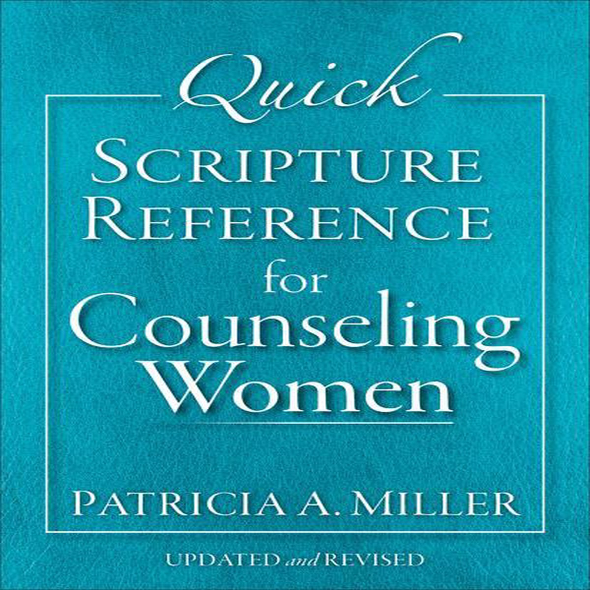 Quick Scripture Reference for Counseling Women (Revised)
