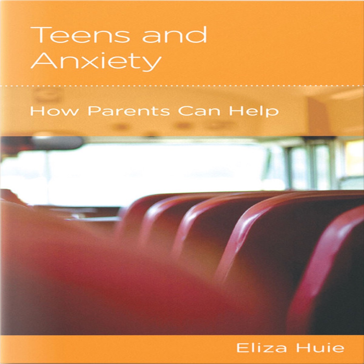 Teens and Anxiety: How Parents Can Help