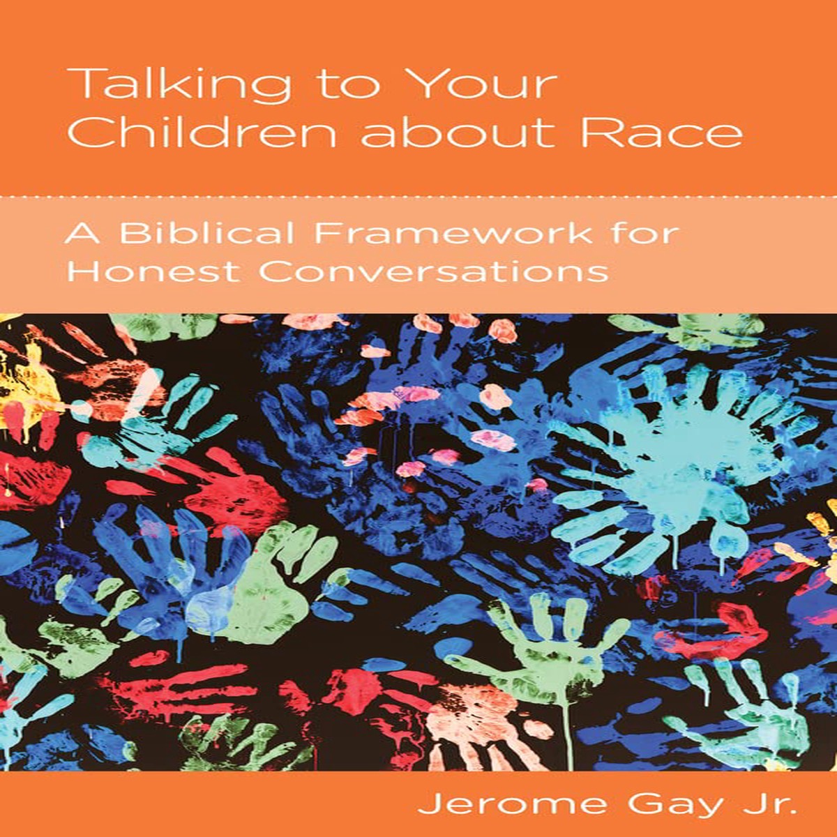 Talking to Your Children about Race: A Biblical Framework for Honest Conversations