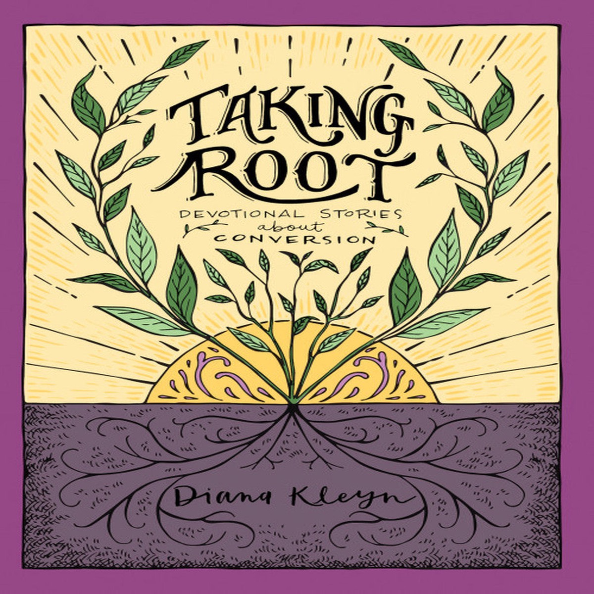 Taking Root: Devotional Stories about Conversion (the Lord's Garden Series)