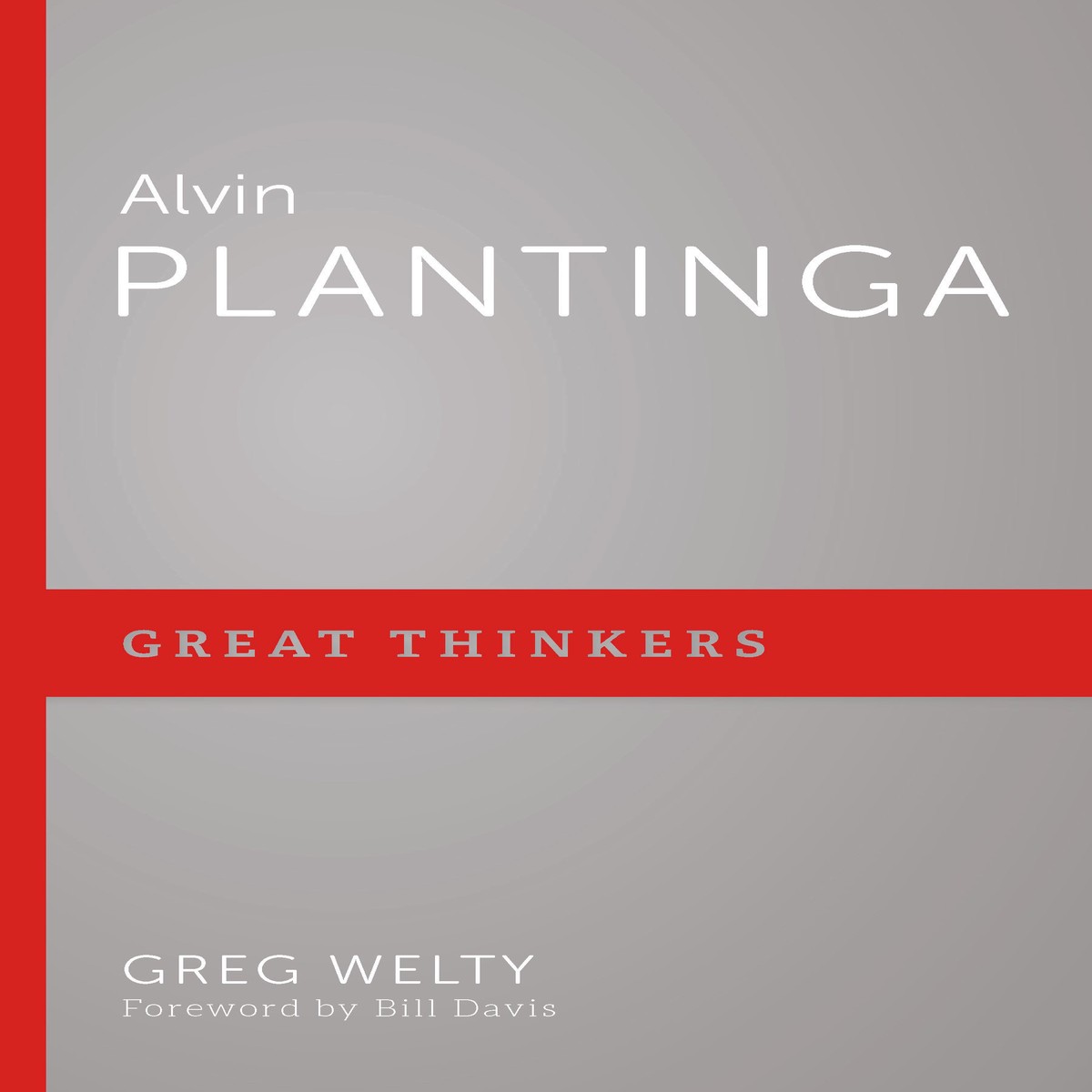 Alvin Plantinga (Great Thinkers)
