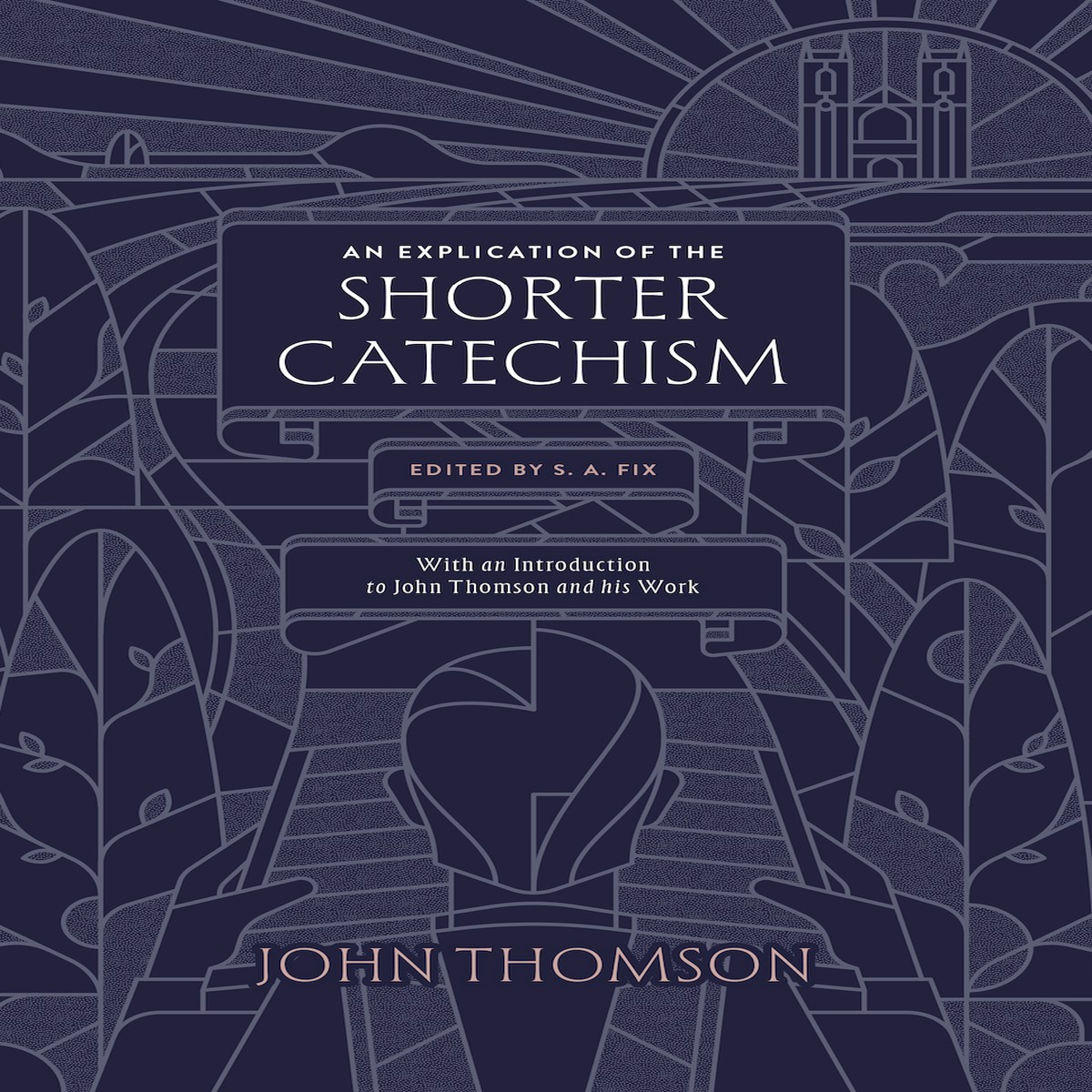 An Explication of the Shorter Catechism