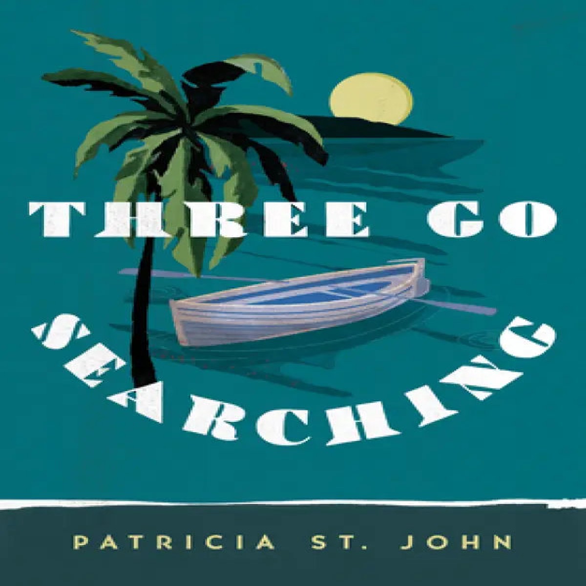 Three Go Searching (Patricia St John)