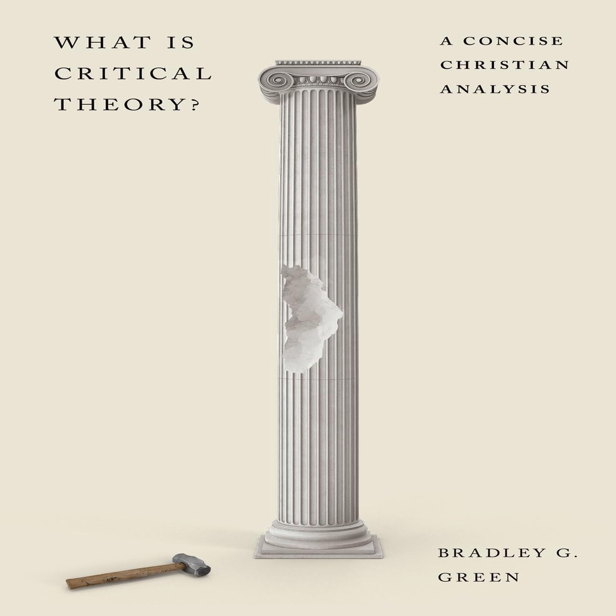 What Is Critical Theory?: A Concise Christian Analysis