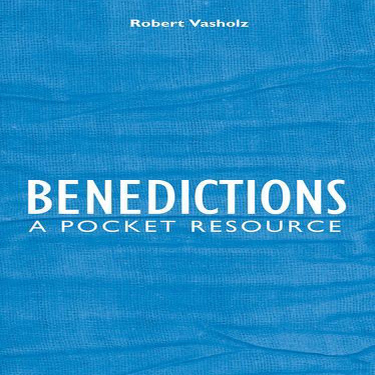 Benedictions: A Pocket Resource