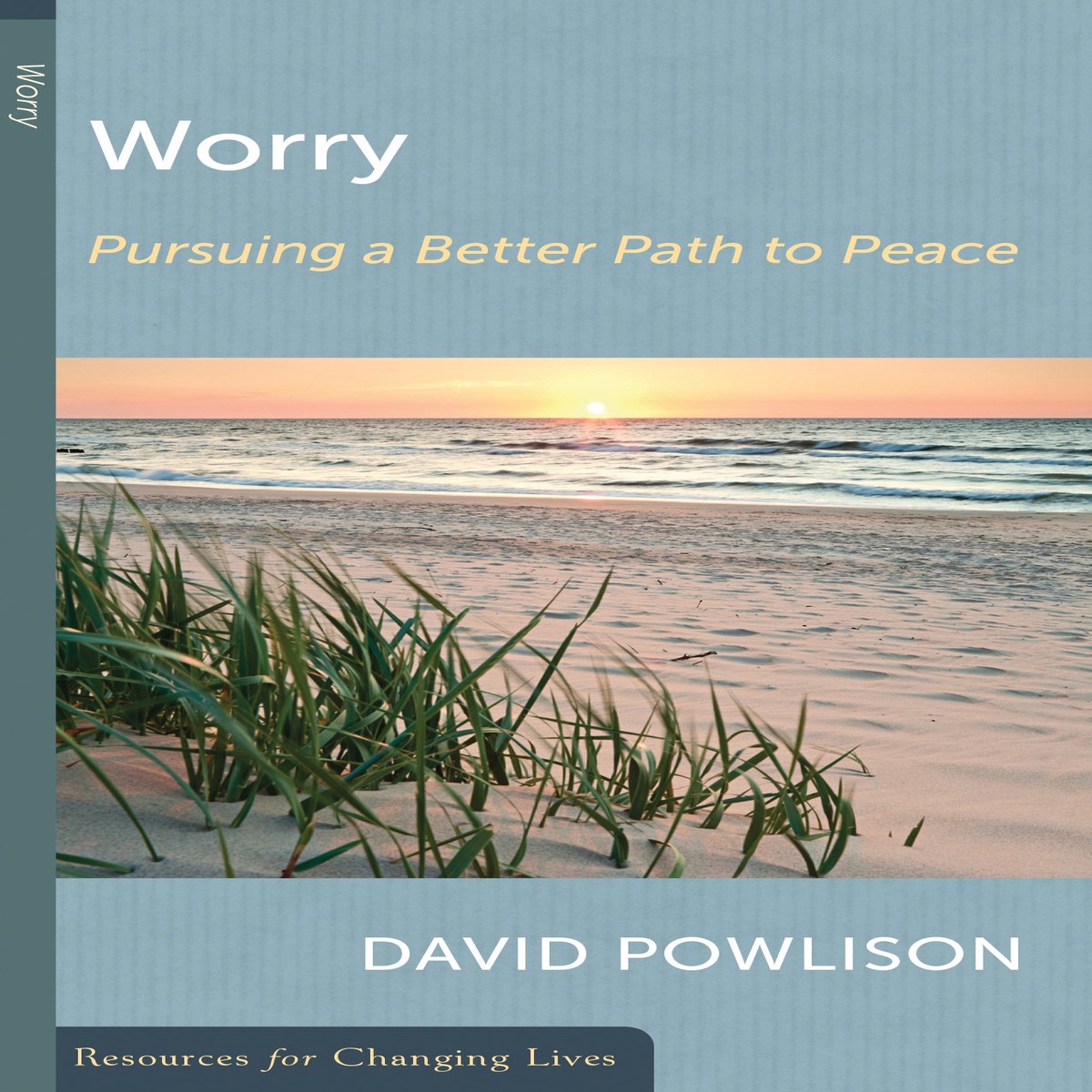 Worry: Pursuing a Better Path to Peace (RCL Booklet) (CCEF)