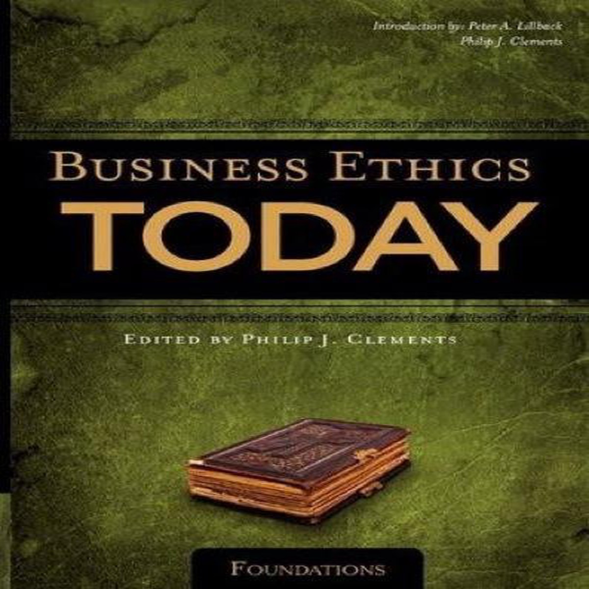 Business Ethics Today: Foundations