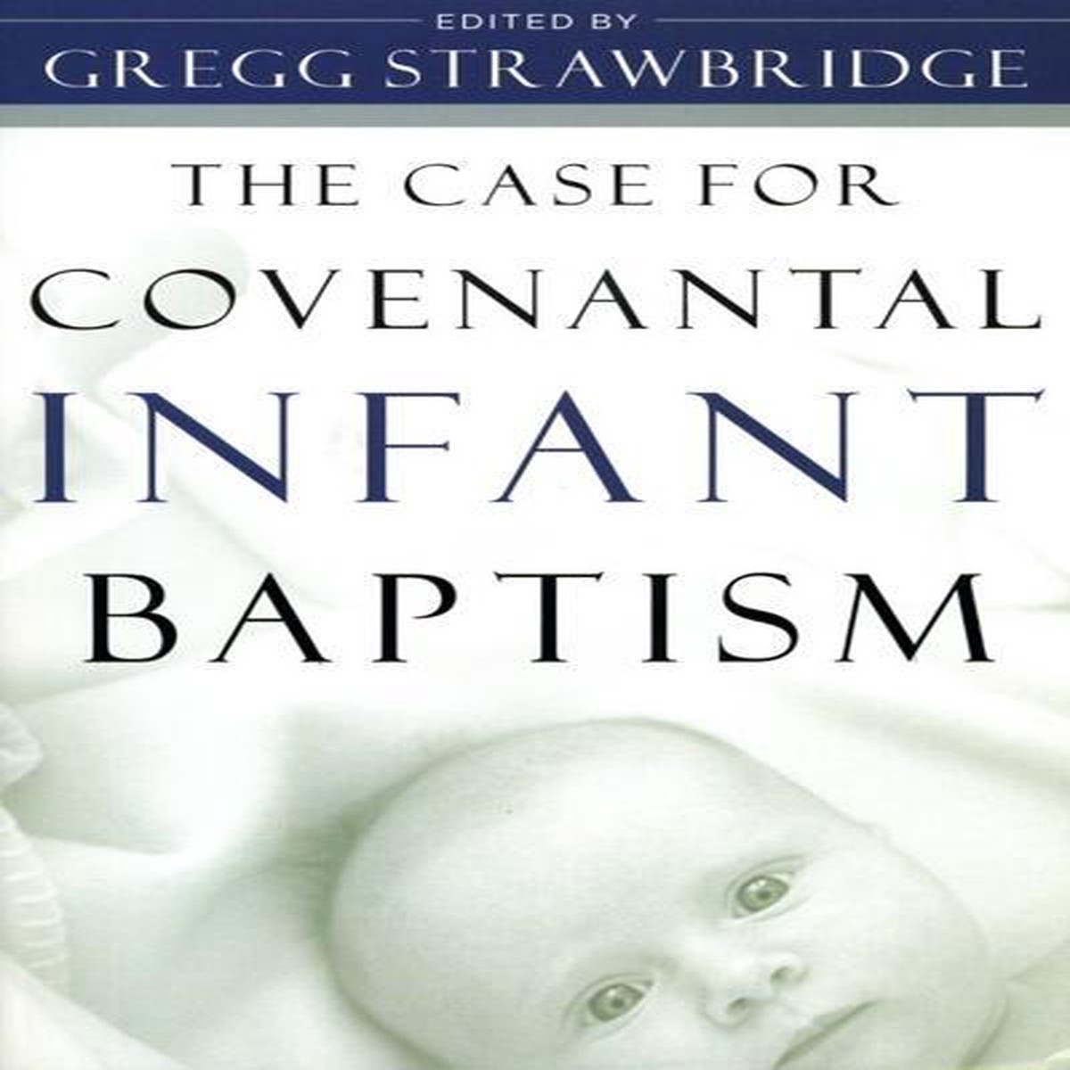 Case for Covenantal Infant Baptism