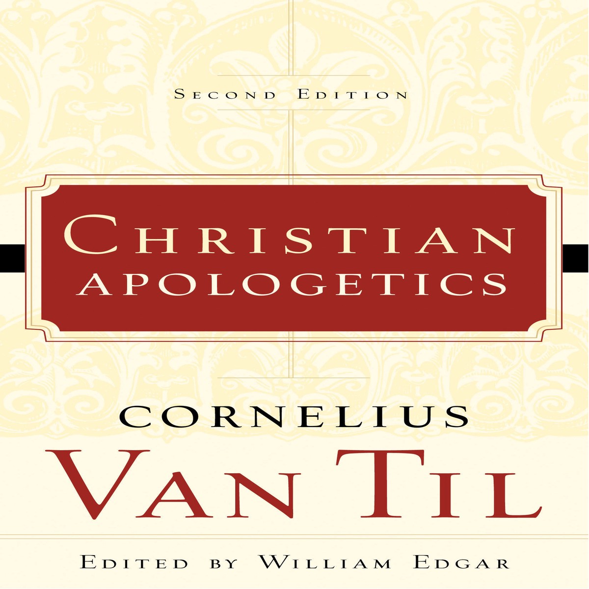 Christian Apologetics, 2nd ed.