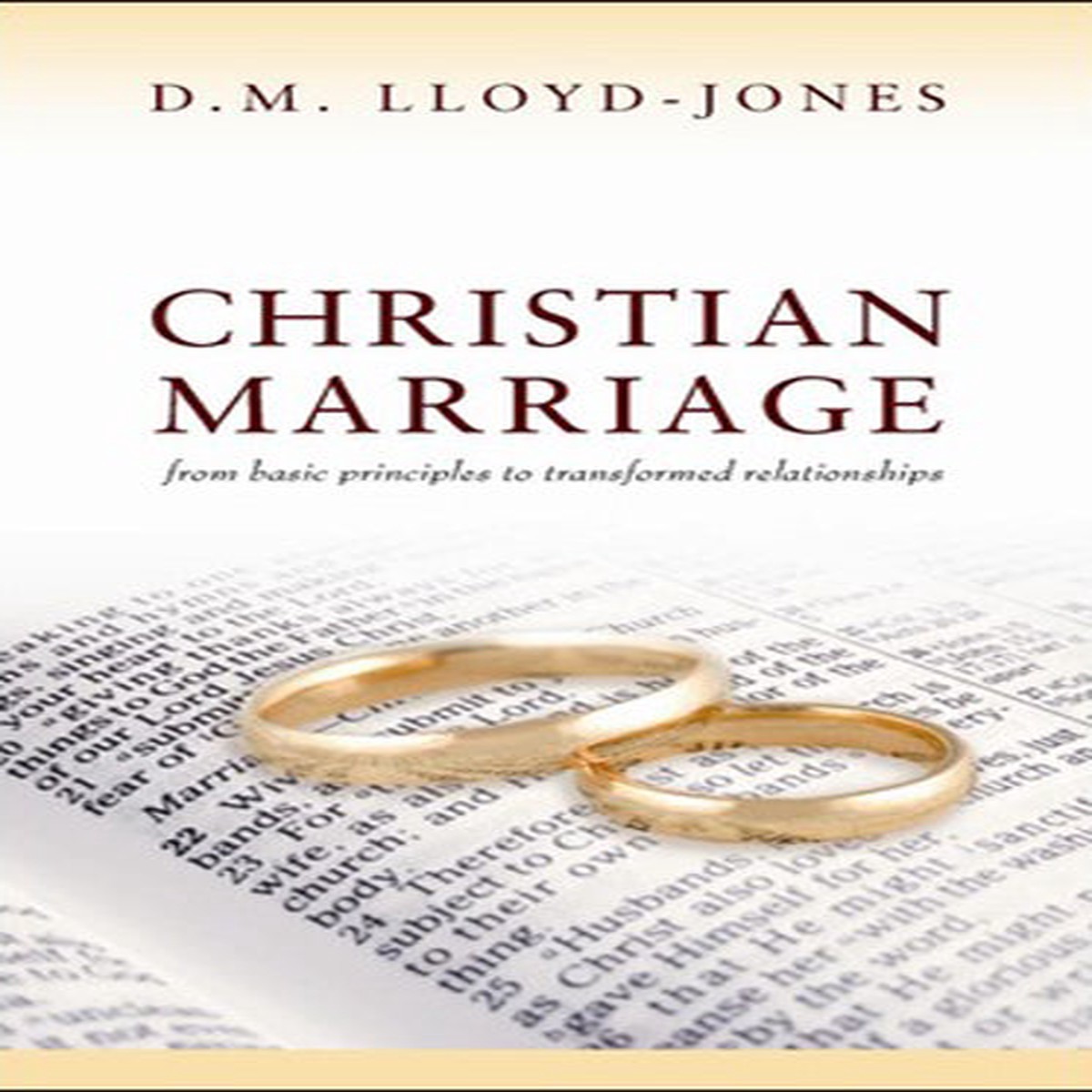 Christian Marriage: From Basic Principles to Transformed Relationships