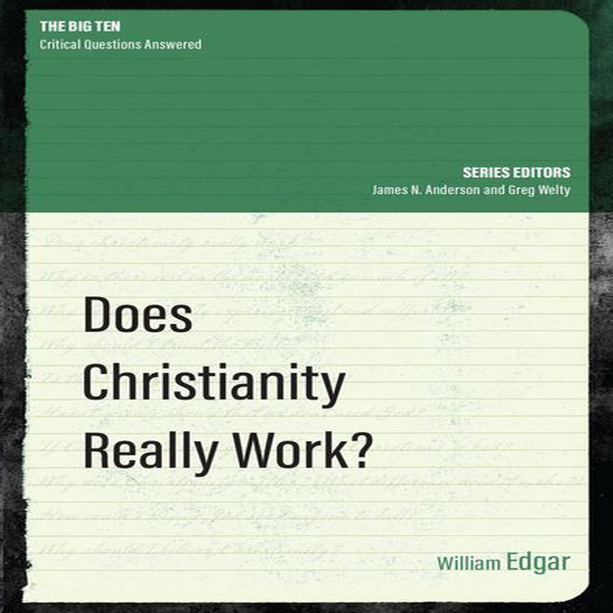 Does Christianity Really Work? (Big Ten)