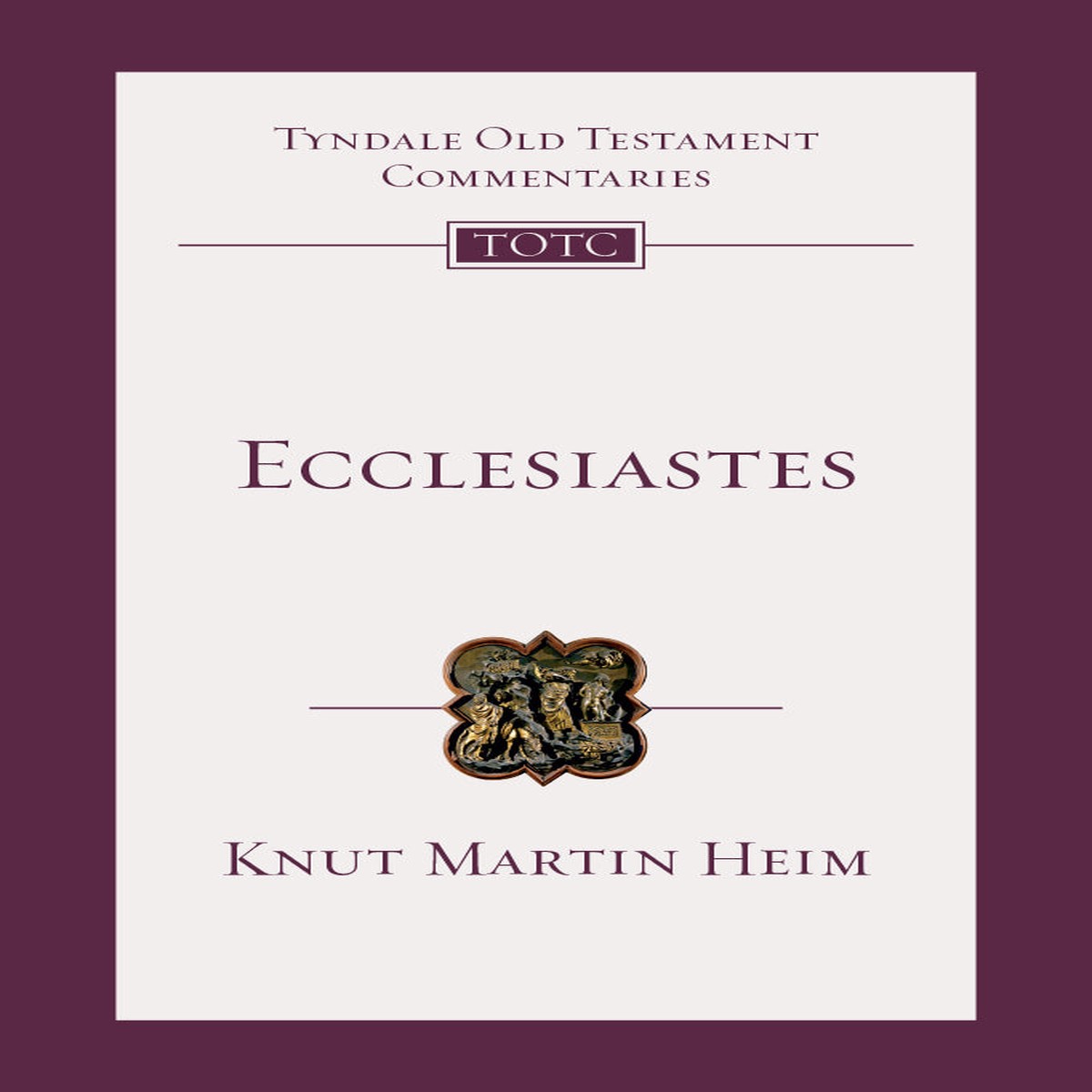 Ecclesiastes: An Introduction and Commentary (Tyndale Old Testament Commentaries)