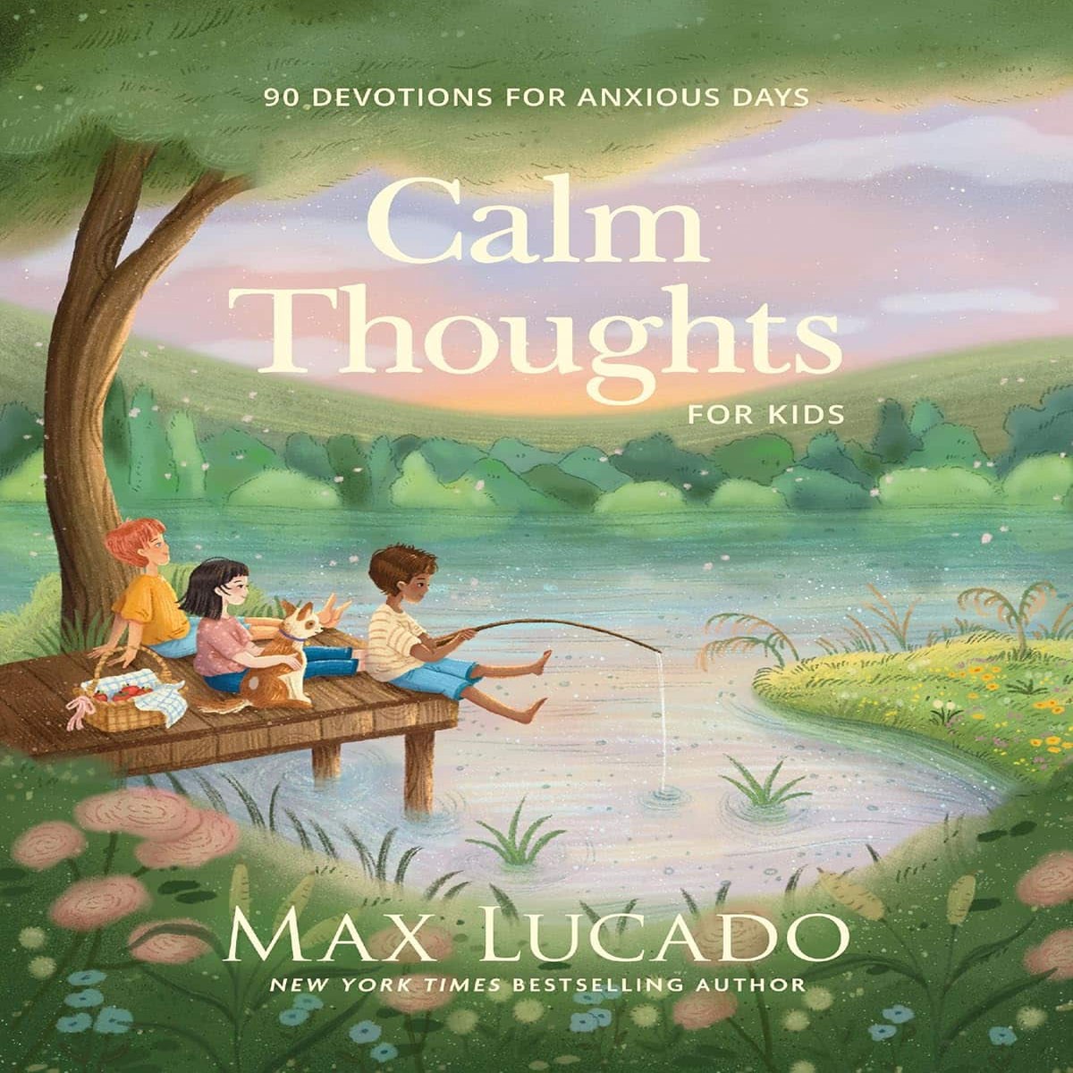 Calm Thoughts for Kids - Max Lucado
