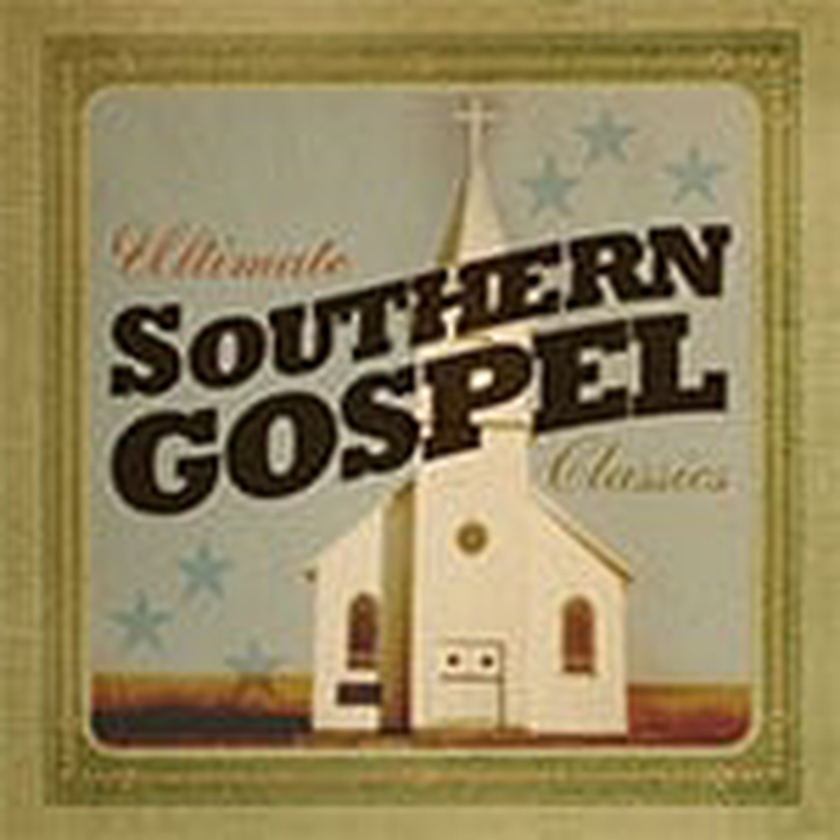 Ultimate Southern Gospel Classics - Various Artists