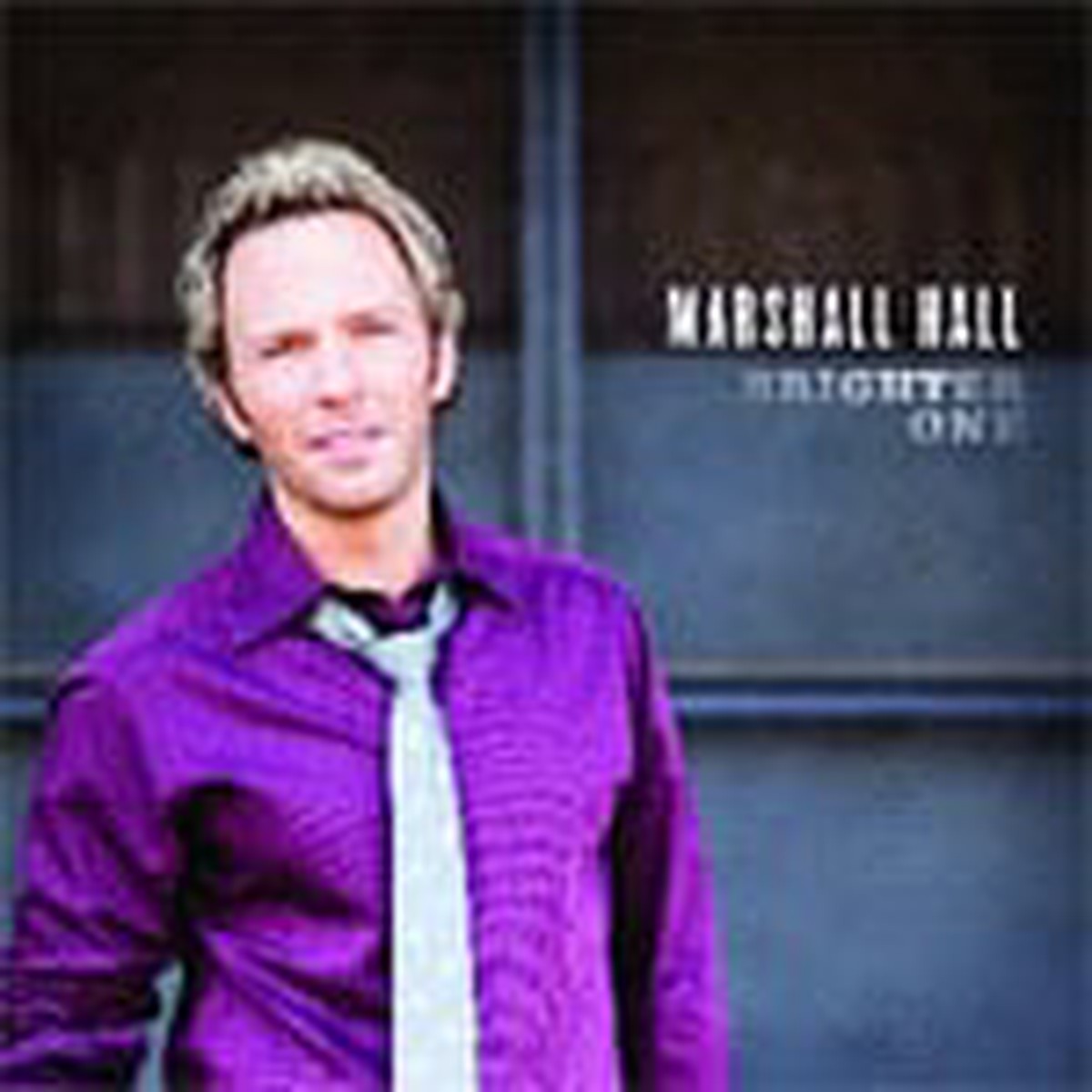 Brighter One - Marshall Hall