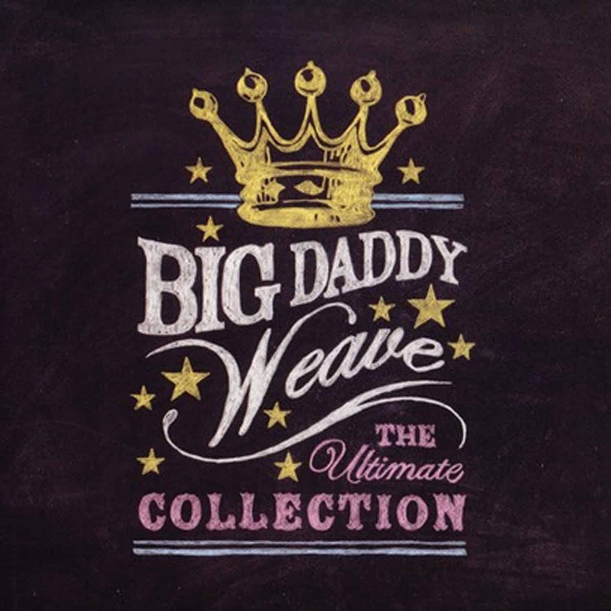 The Ultimate Collection - Big Daddy Weave