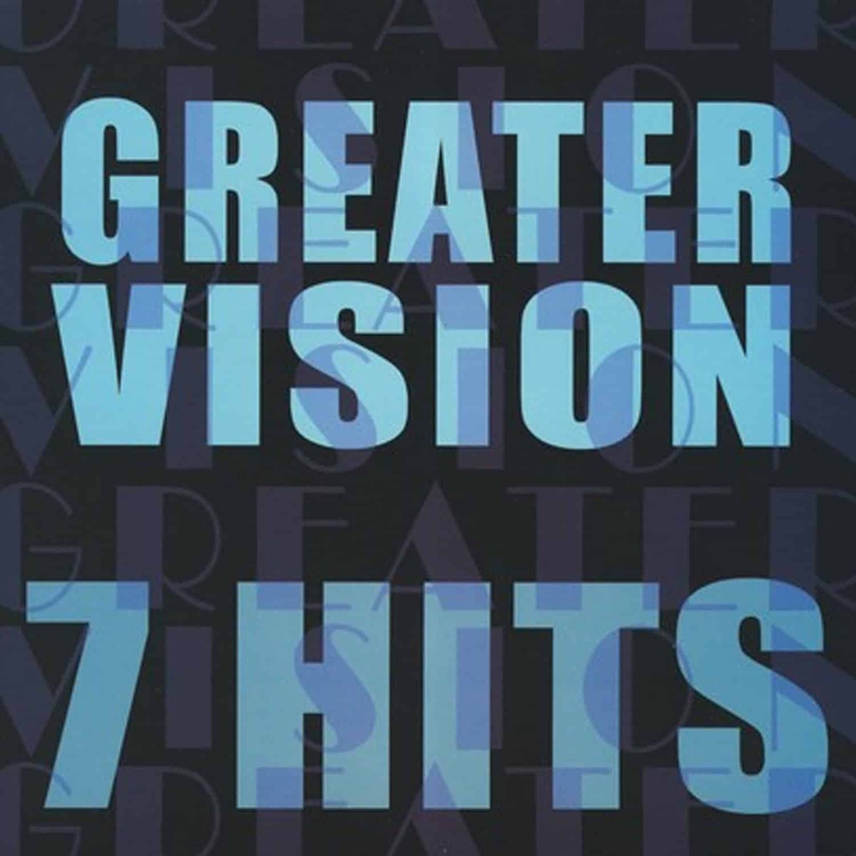 7 Hits - Greater Vision