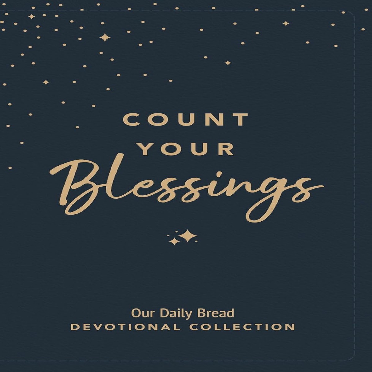 Count Your Blessings - Our Daily Bread