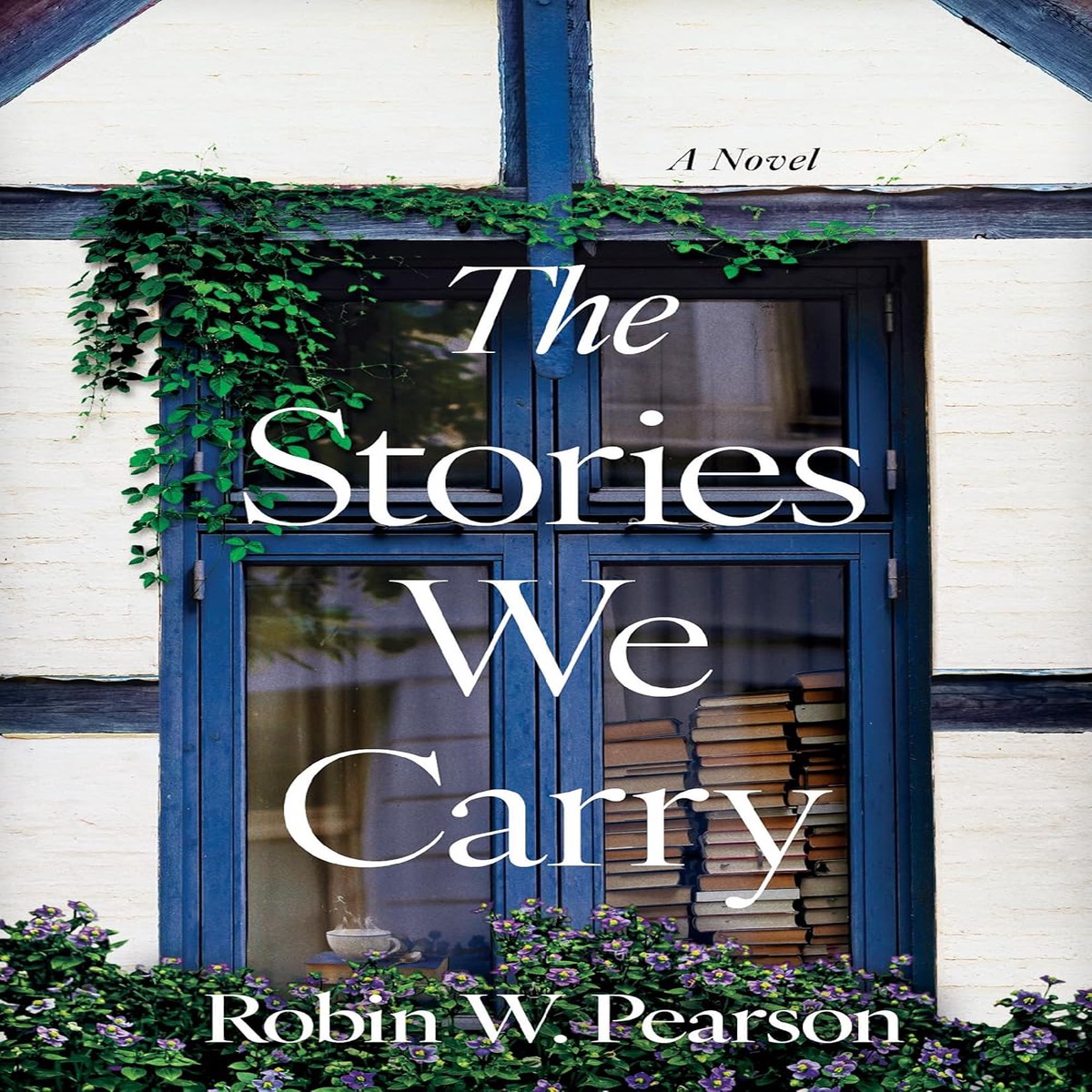The Stories We Carry - Robin W Pearson