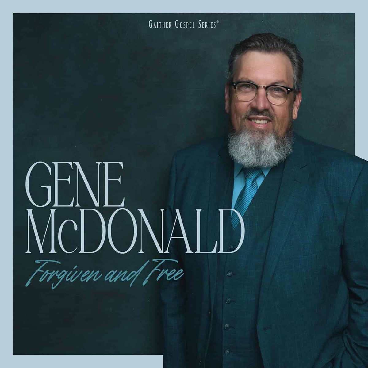 Forgiven and Free - Gene McDonald