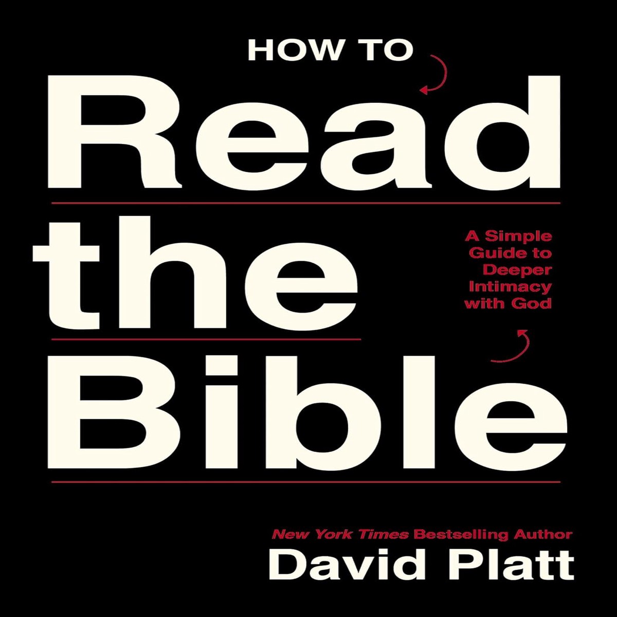 How To Read the Bible David Platt
