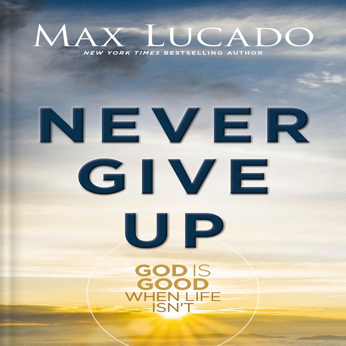 Never Give Up Max Lucado