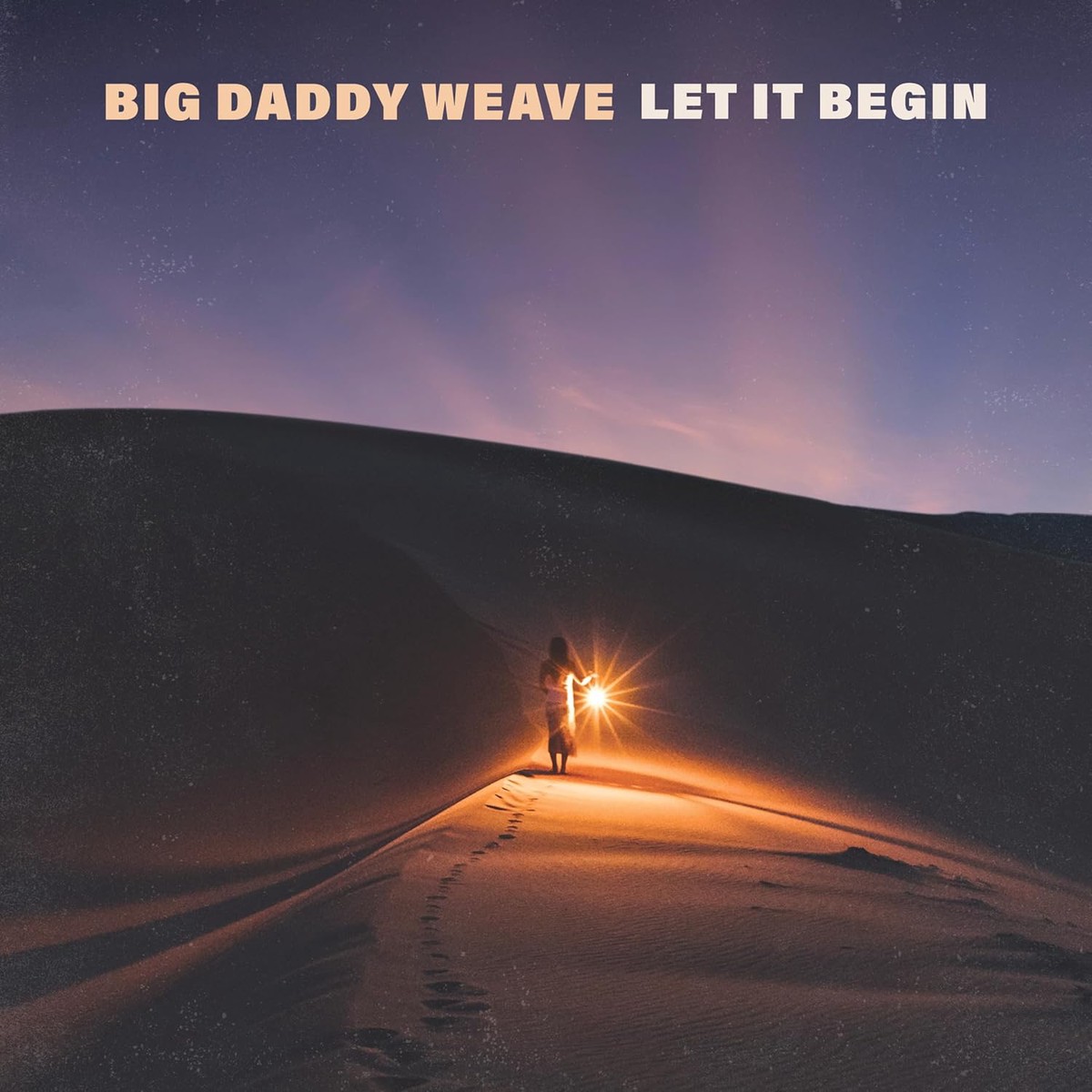Let It Begin Big Daddy Weave