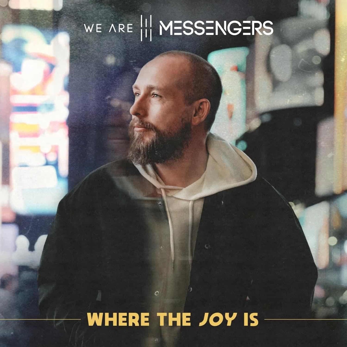 Where The Joy Is - We Are Messengers
